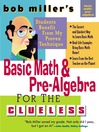 Bob Miller's Basic Math and Pre-Algebra for the Clueless